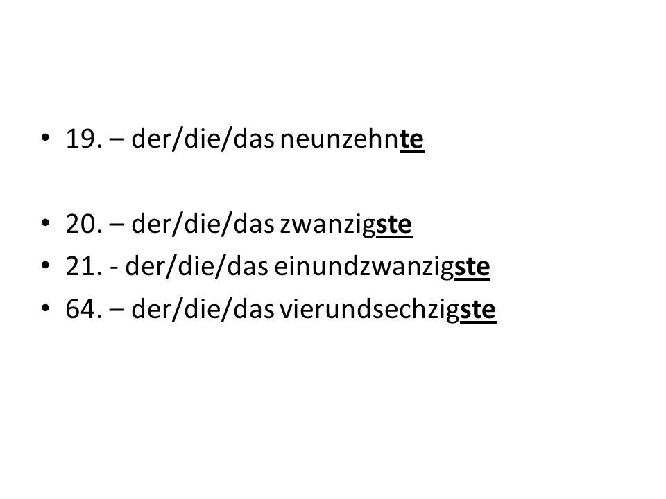 19. – der/die/das neunzehnte