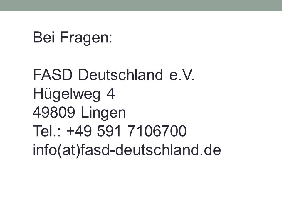 Bei Fragen: FASD Deutschland e.V. Hügelweg Lingen.