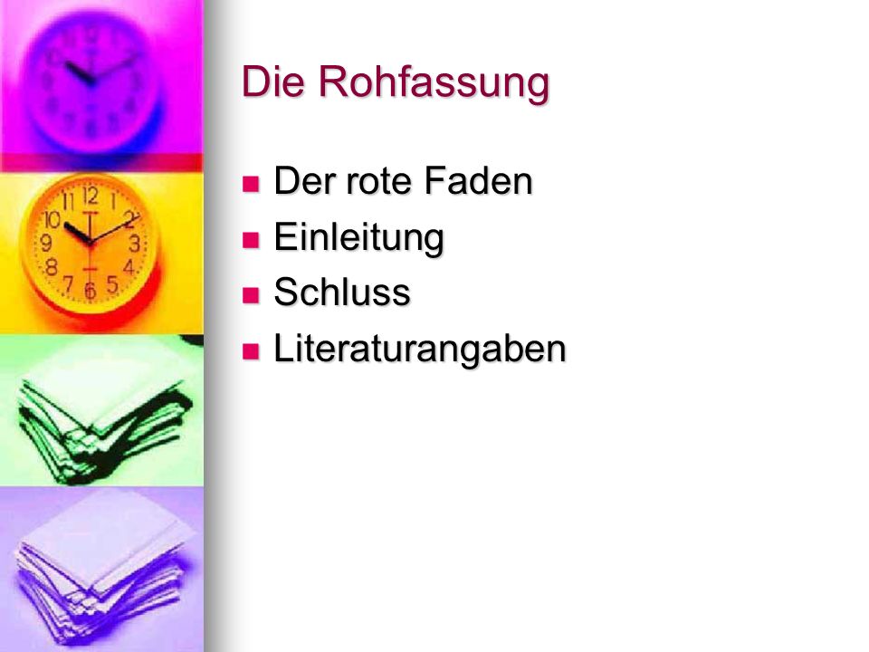 Die Rohfassung Der rote Faden Einleitung Schluss Literaturangaben