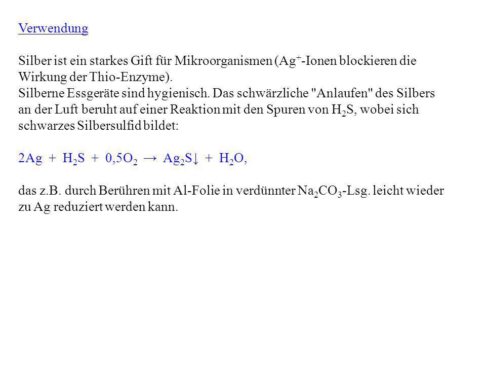 Verwendung Silber ist ein starkes Gift für Mikroorganismen (Ag+-Ionen blockieren die Wirkung der Thio-Enzyme).