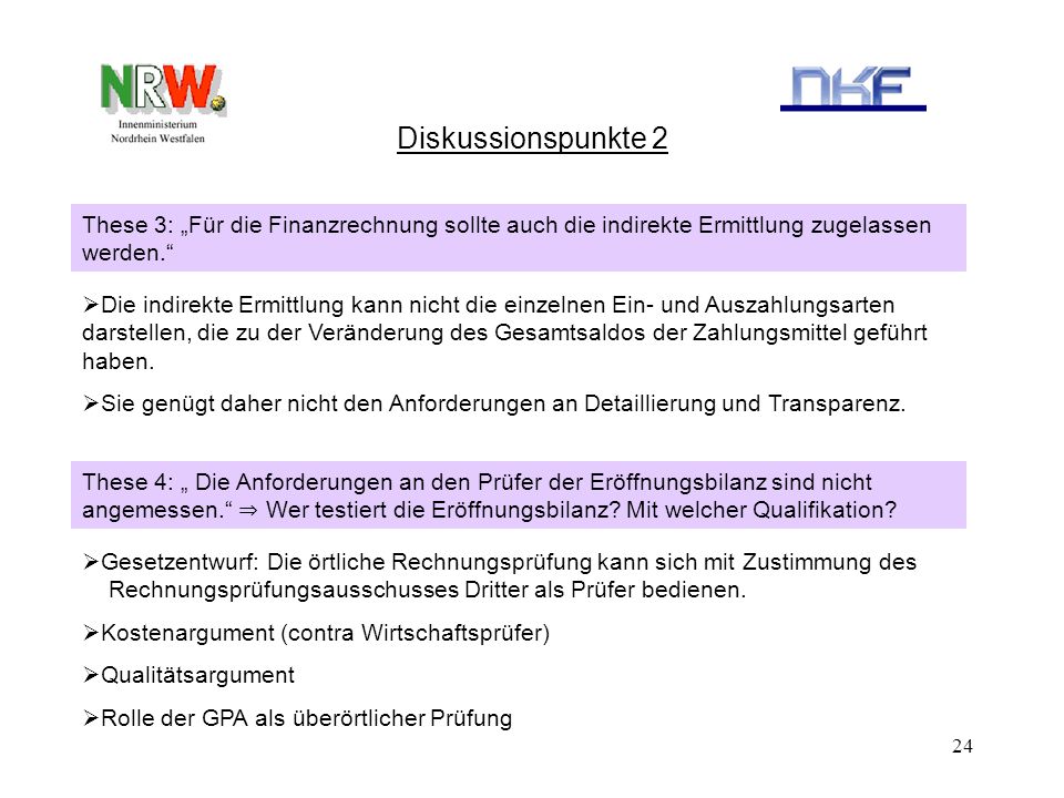 Diskussionspunkte 2 These 3: „Für die Finanzrechnung sollte auch die indirekte Ermittlung zugelassen werden.