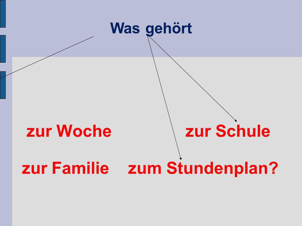 zur Familie zum Stundenplan