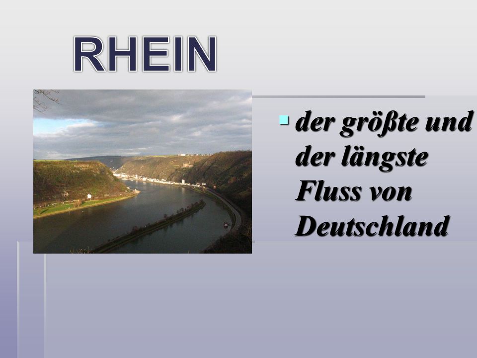RHEIN der größte und der längste Fluss von Deutschland