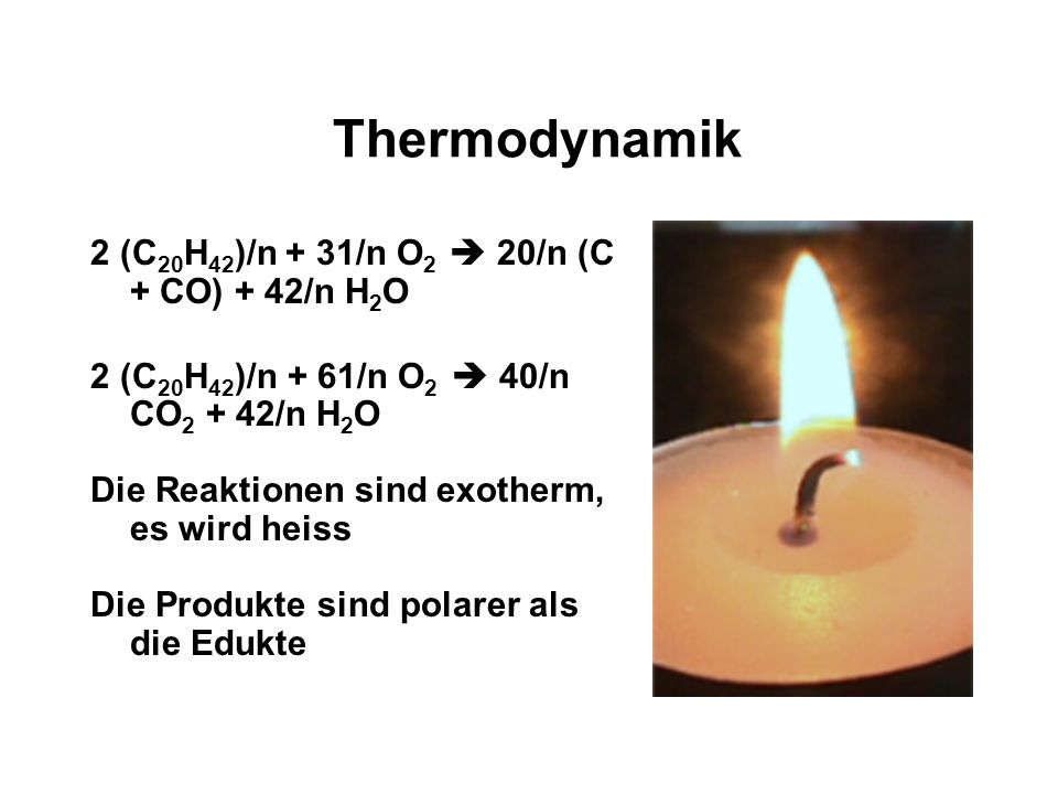 Thermodynamik 2 (C20H42)/n + 31/n O2  20/n (C + CO) + 42/n H2O