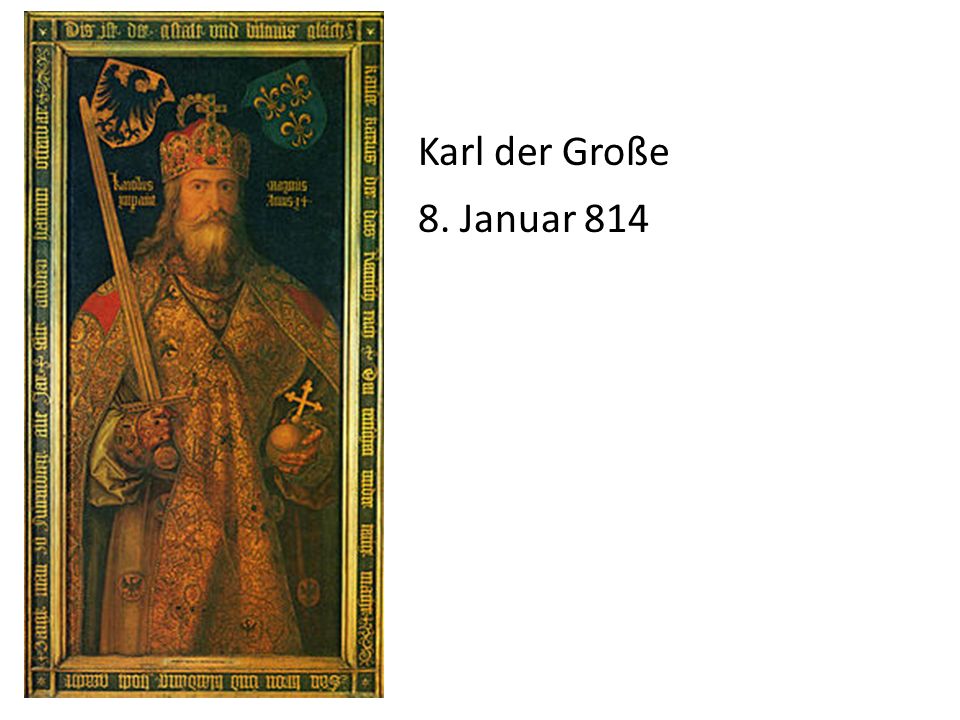 Karl der Große 8. Januar 814