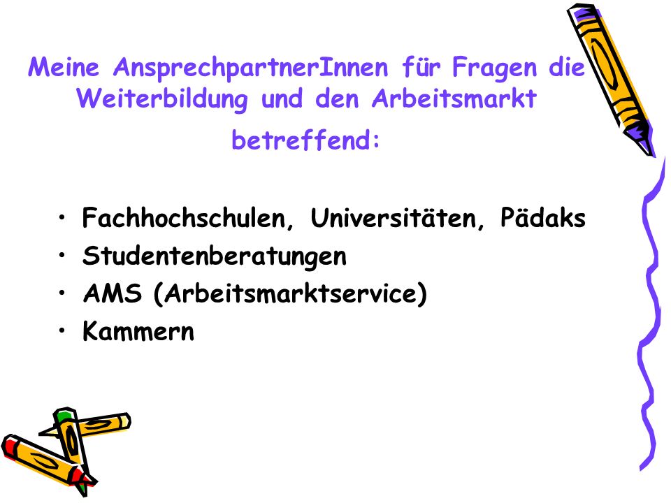 Meine AnsprechpartnerInnen für Fragen die Weiterbildung und den Arbeitsmarkt betreffend: