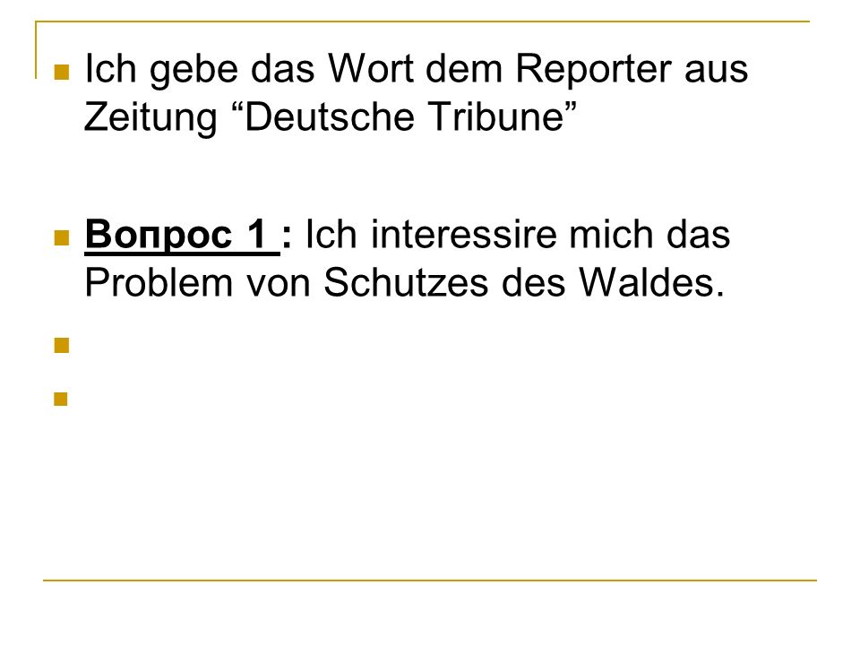 Ich gebe das Wort dem Reporter aus Zeitung Deutsche Tribune
