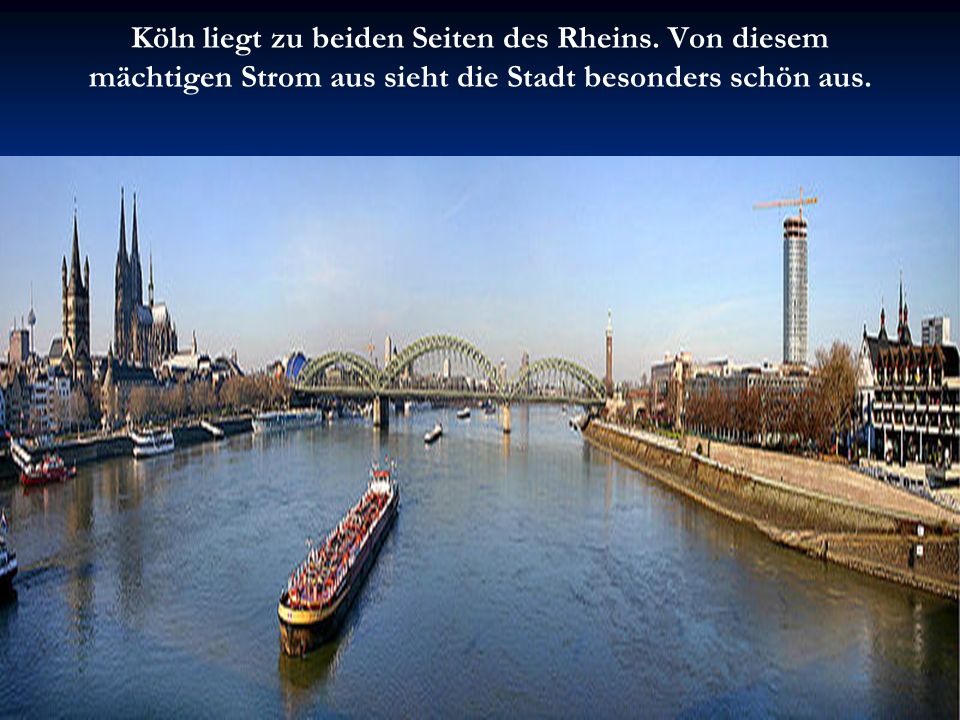 Köln liegt zu beiden Seiten des Rheins