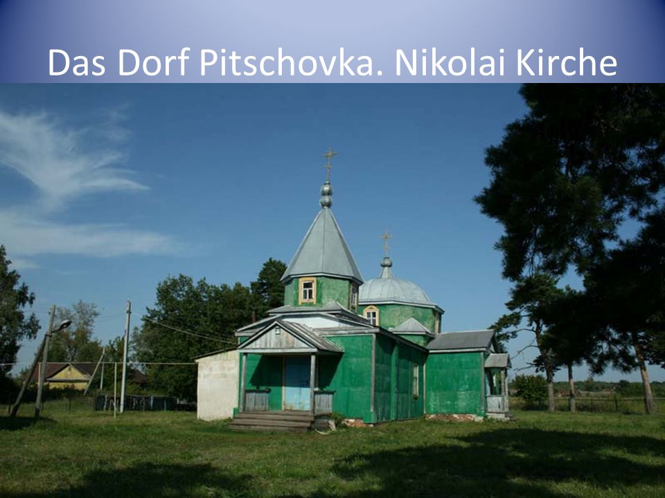 Das Dorf Pitschovka. Nikolai Kirche
