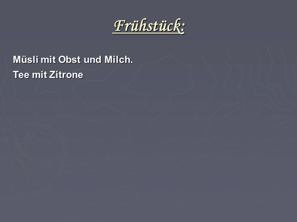 Frühstück: Müsli mit Obst und Milch. Tee mit Zitrone 27