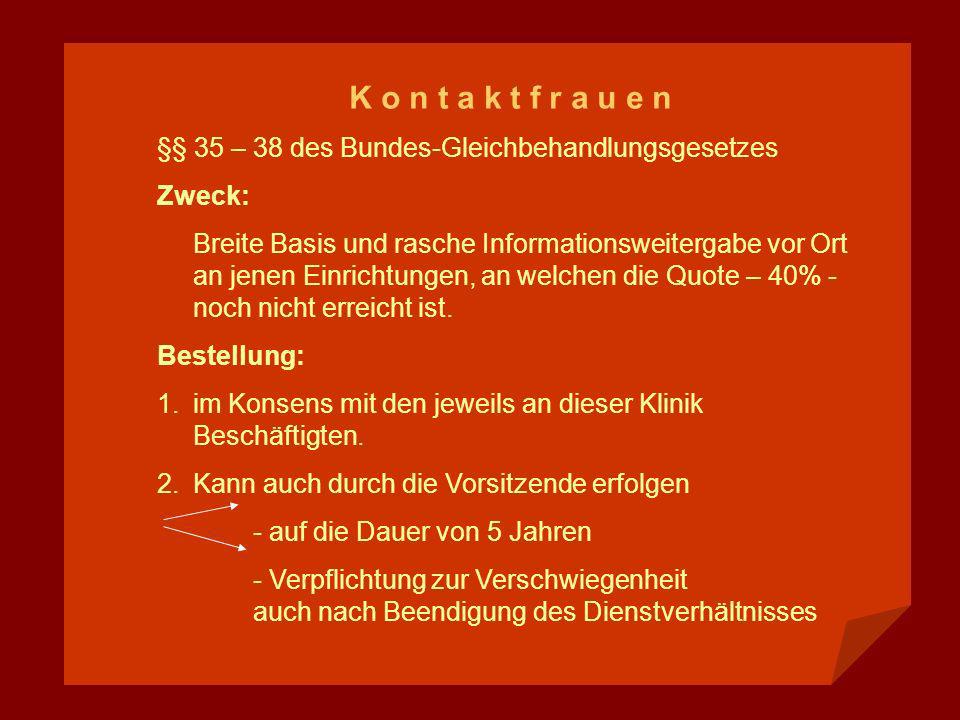 K o n t a k t f r a u e n §§ 35 – 38 des Bundes-Gleichbehandlungsgesetzes. Zweck: