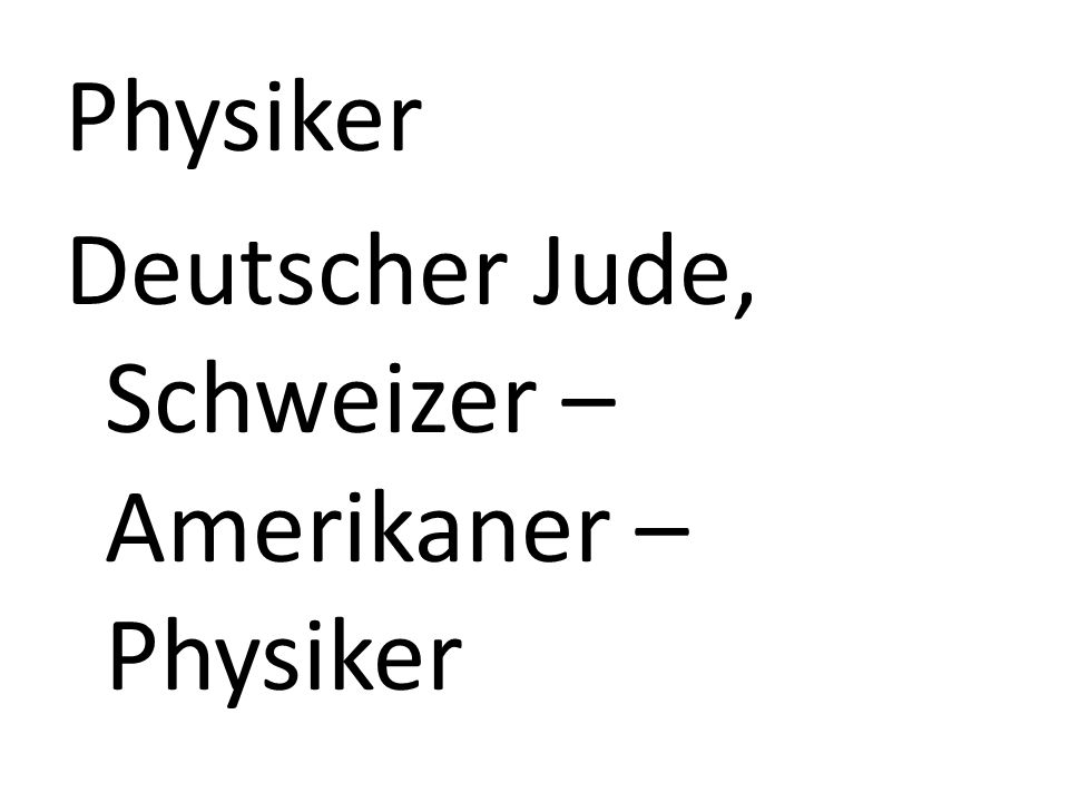 Physiker Deutscher Jude, Schweizer – Amerikaner – Physiker