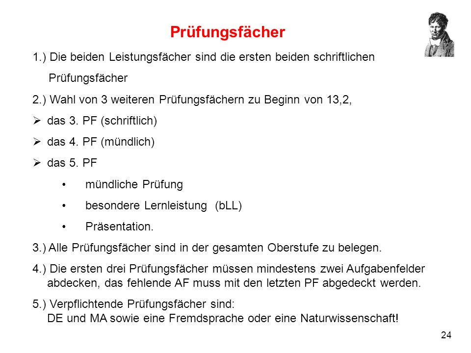 Prüfungsfächer 1.) Die beiden Leistungsfächer sind die ersten beiden schriftlichen. Prüfungsfächer.