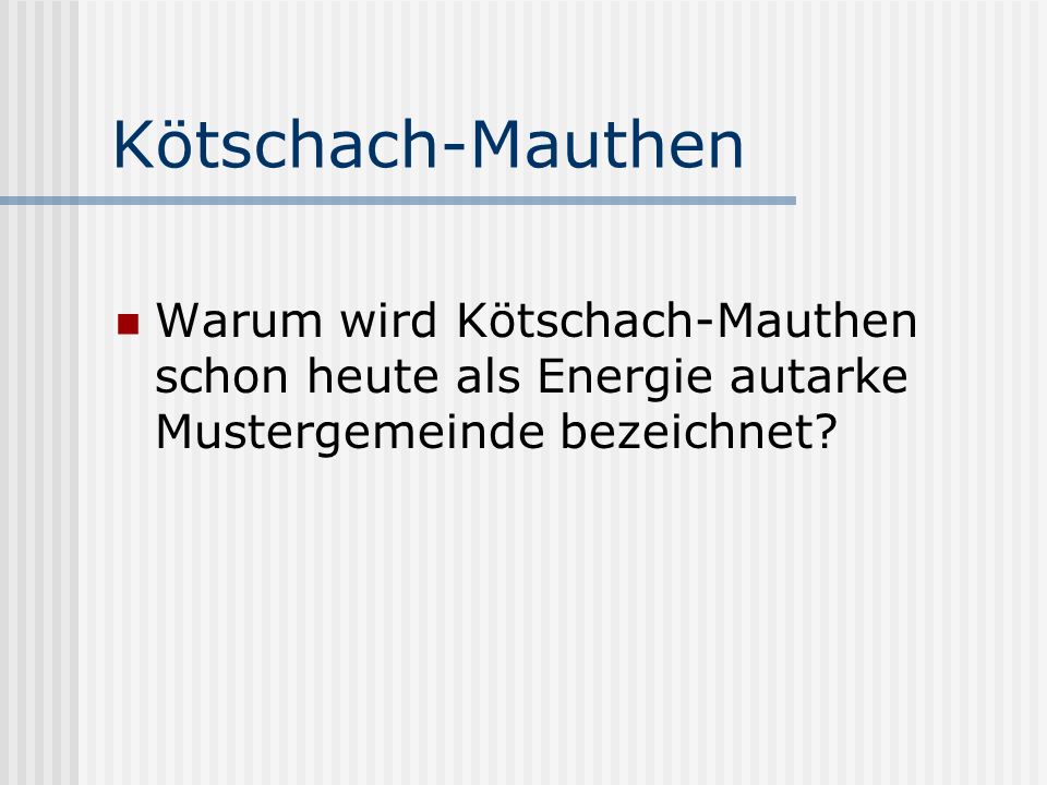 Kötschach-Mauthen Warum wird Kötschach-Mauthen schon heute als Energie autarke Mustergemeinde bezeichnet