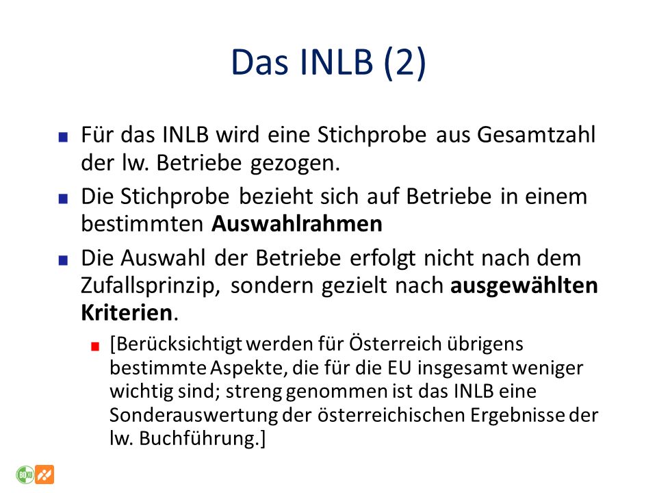 Das INLB (2) Für das INLB wird eine Stichprobe aus Gesamtzahl der lw. Betriebe gezogen.