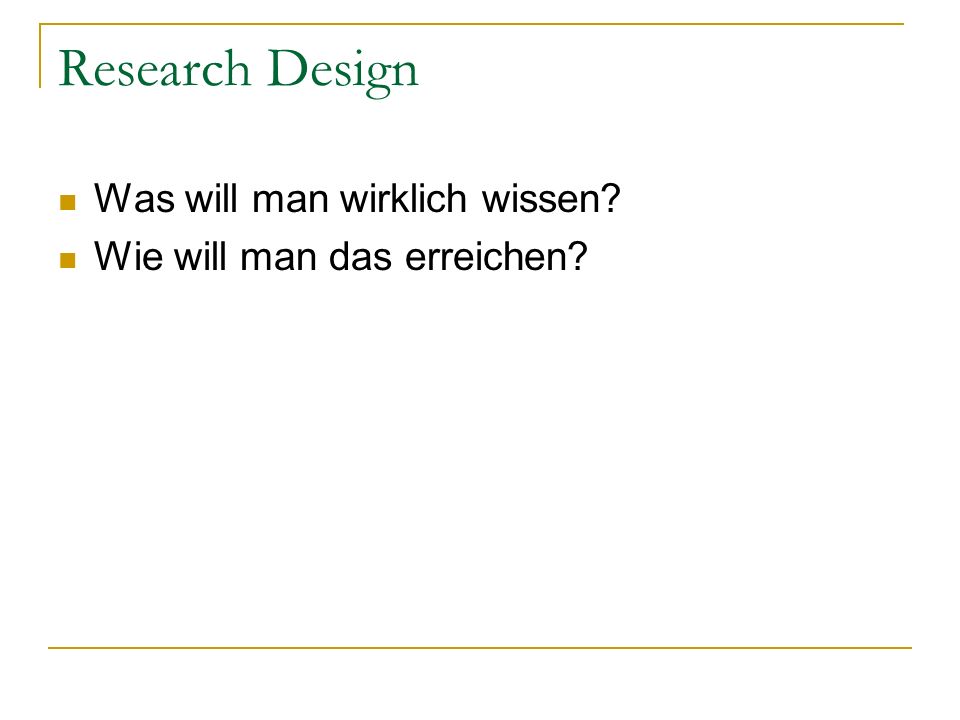 Research Design Was will man wirklich wissen