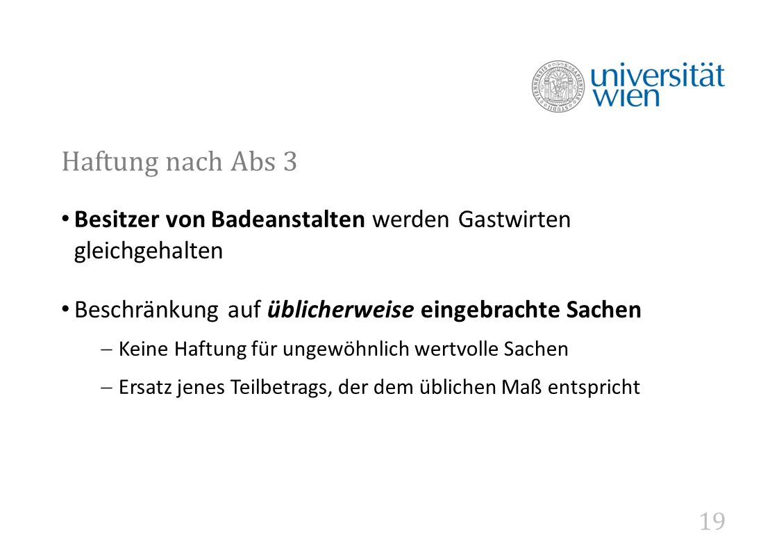 Haftung nach Abs 3 Besitzer von Badeanstalten werden Gastwirten gleichgehalten. Beschränkung auf üblicherweise eingebrachte Sachen.