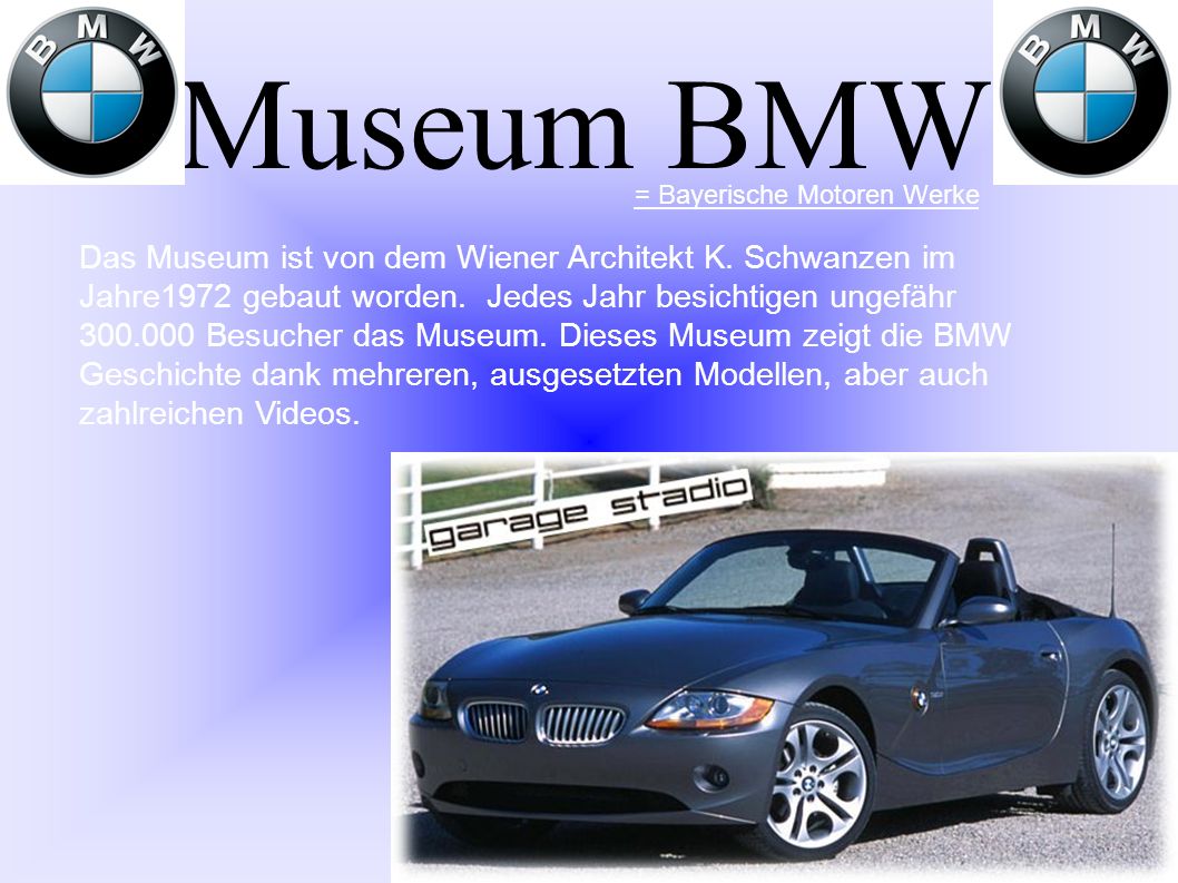 Museum BMW = Bayerische Motoren Werke.