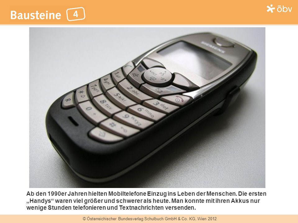 Ab den 1990er Jahren hielten Mobiltelefone Einzug ins Leben der Menschen.