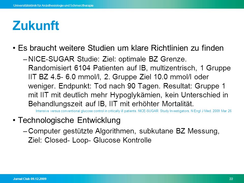 Zukunft Es braucht weitere Studien um klare Richtlinien zu finden