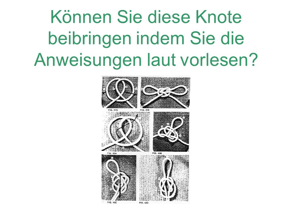 Können Sie diese Knote beibringen indem Sie die Anweisungen laut vorlesen