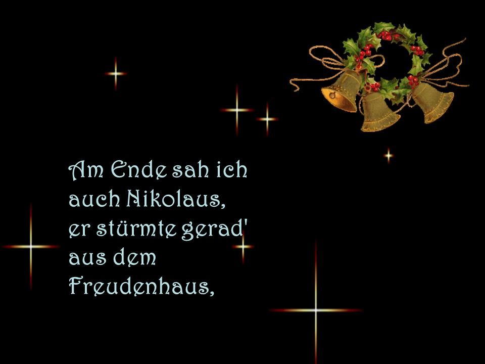 Am Ende sah ich auch Nikolaus, er stürmte gerad aus dem Freudenhaus,