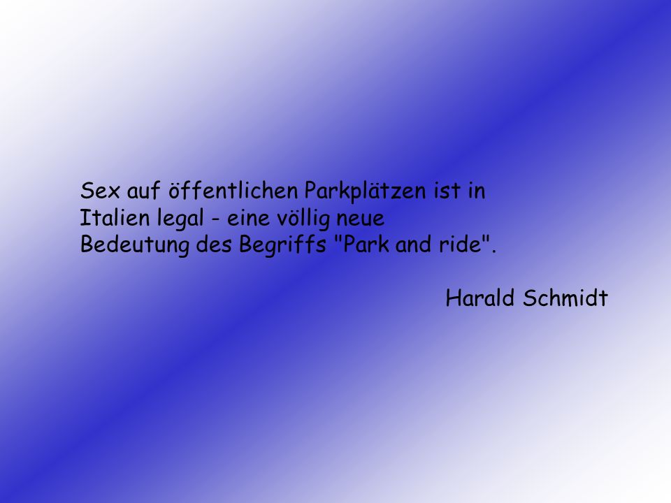 Sex auf öffentlichen Parkplätzen ist in Italien legal - eine völlig neue Bedeutung des Begriffs Park and ride .