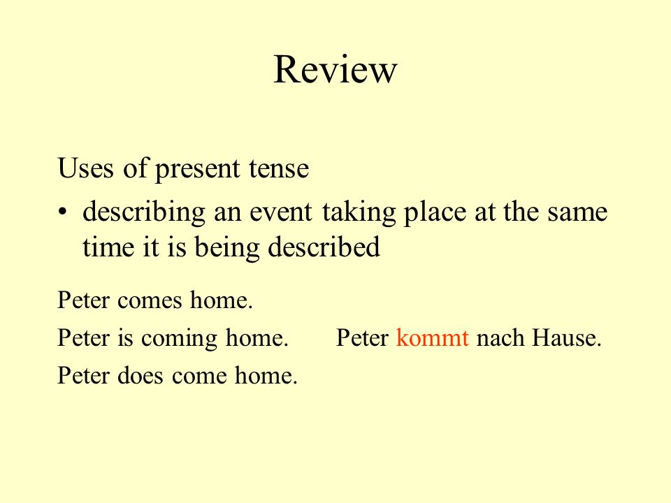 Review Uses of present tense