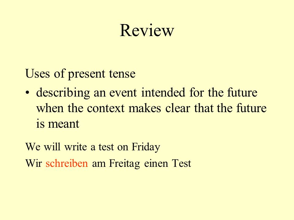 Review Uses of present tense