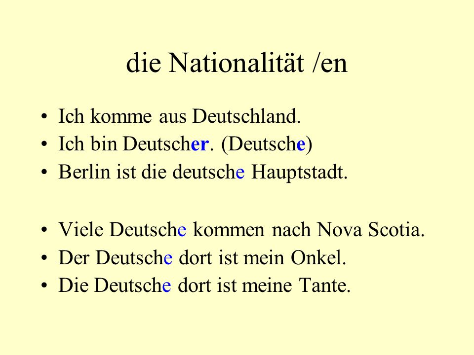 die Nationalität /en Ich komme aus Deutschland.