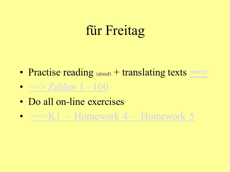 für Freitag Practise reading (aloud) + translating texts ==>