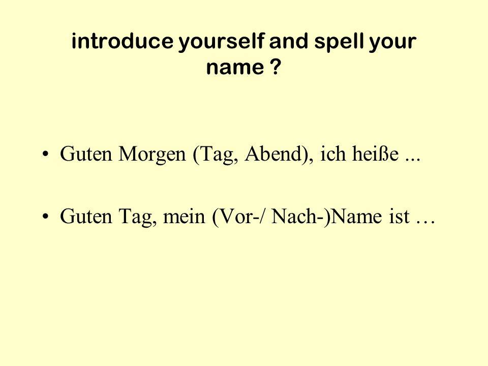 introduce yourself and spell your name