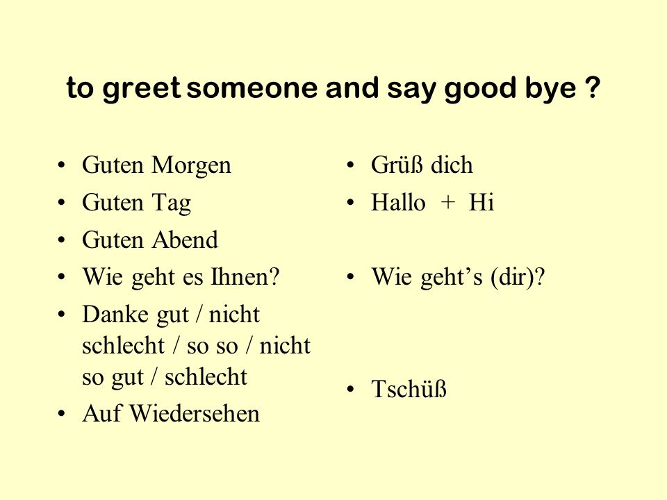 to greet someone and say good bye