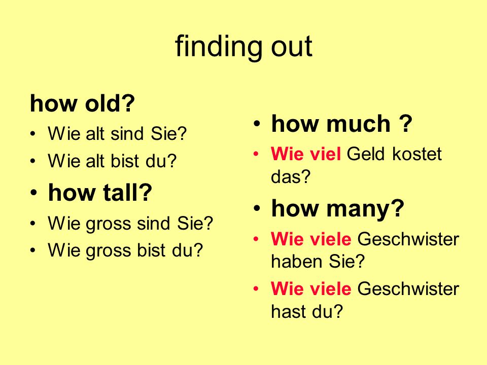 finding out how old how much how tall how many Wie alt sind Sie