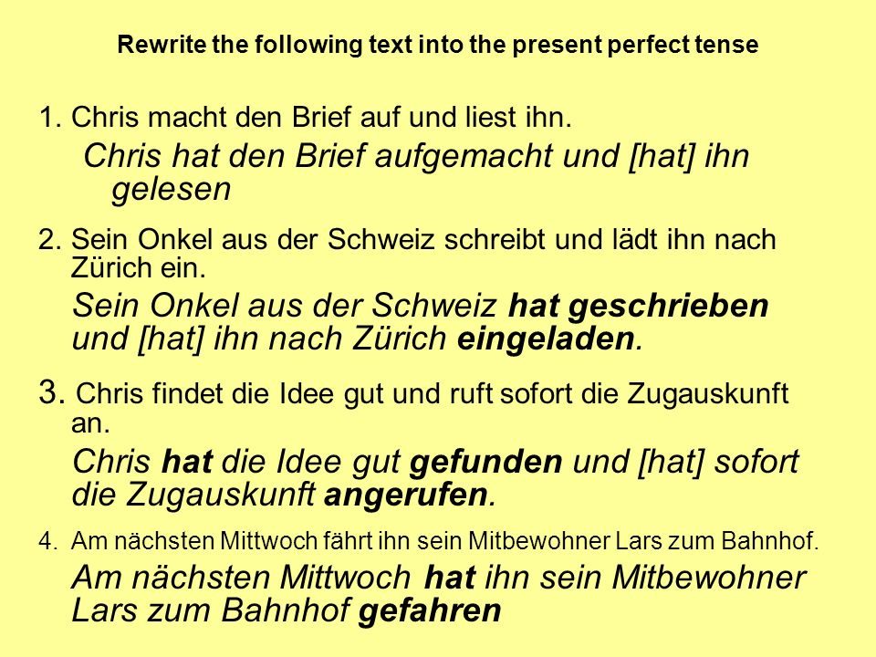 Rewrite the following text into the present perfect tense