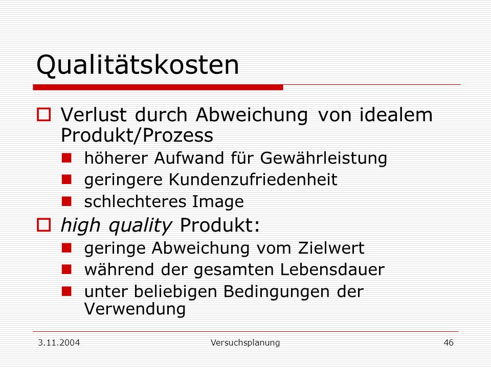 Qualitätskosten Verlust durch Abweichung von idealem Produkt/Prozess