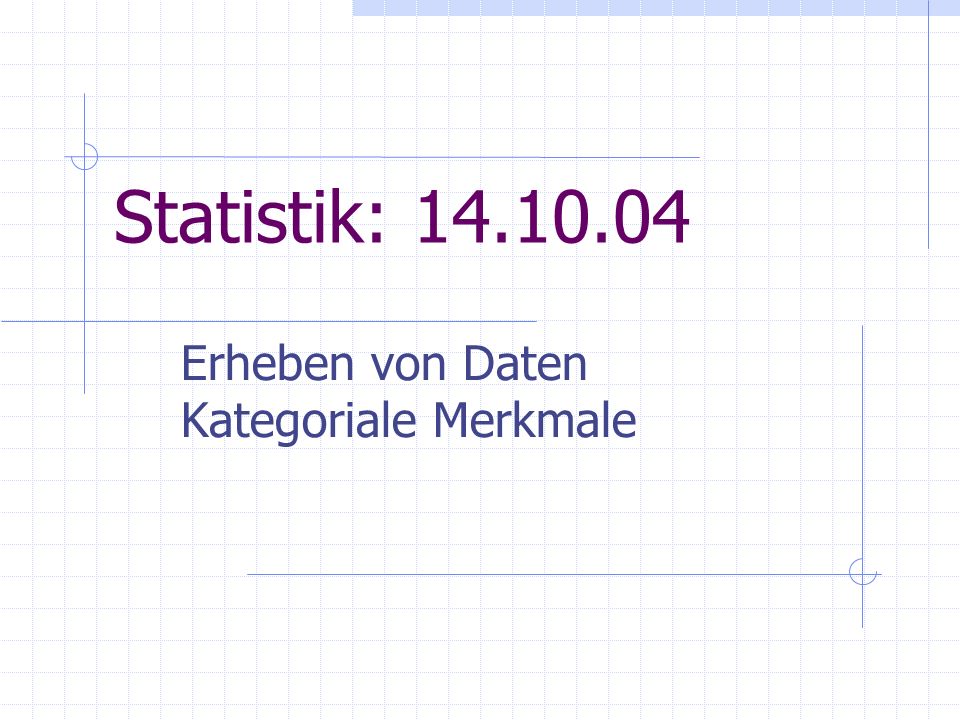 Erheben von Daten Kategoriale Merkmale