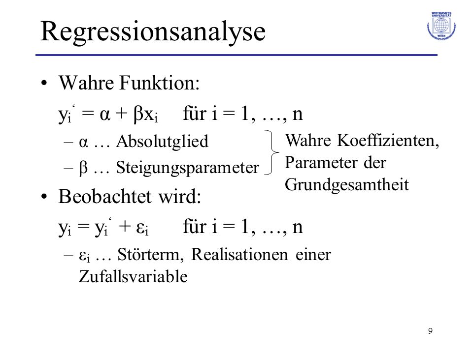 Regressionsanalyse Wahre Funktion: yi‘ = α + βxi für i = 1, …, n