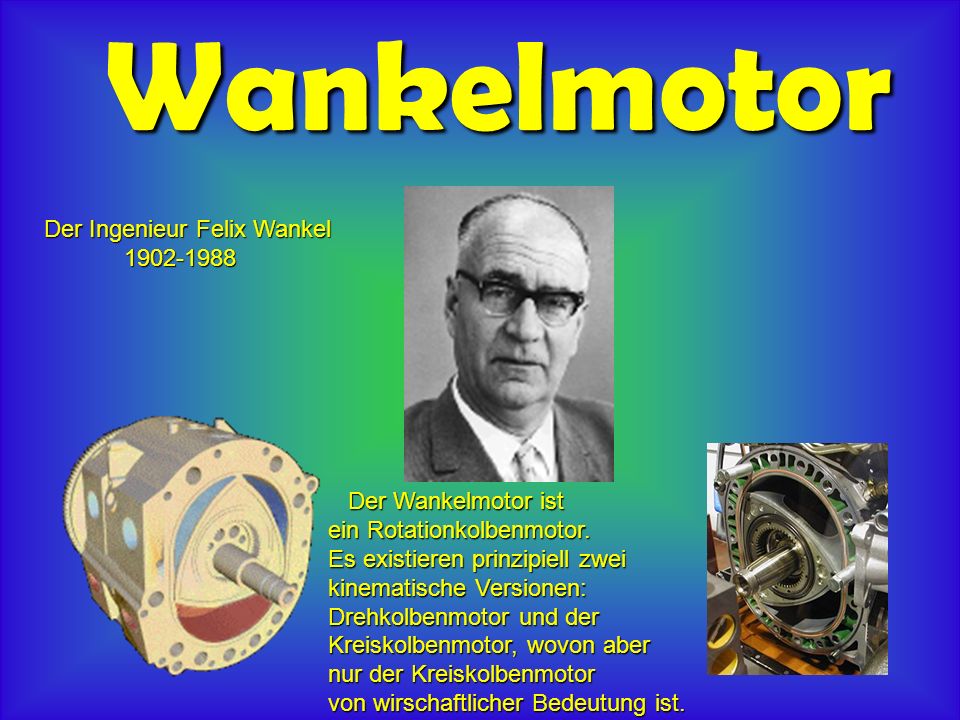 Wankelmotor Der Ingenieur Felix Wankel Der Wankelmotor ist