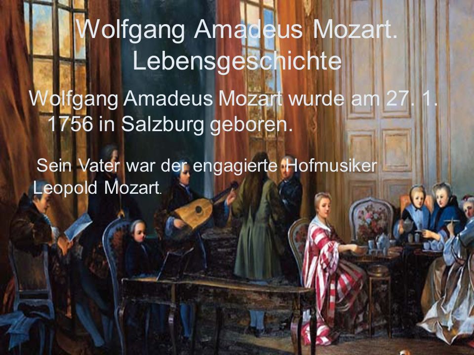 Wolfgang Amadeus Mozart. Lebensgeschichte