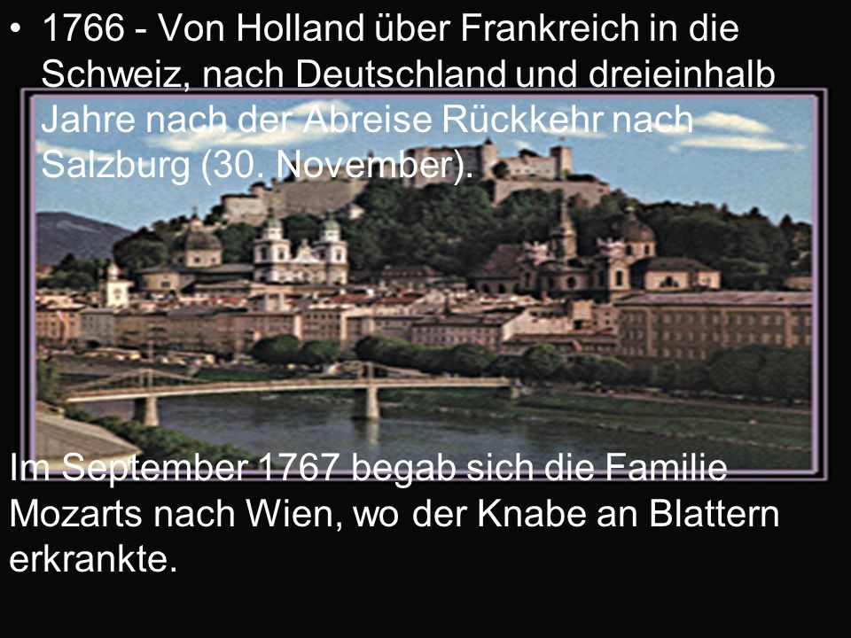 Von Holland über Frankreich in die Schweiz, nach Deutschland und dreieinhalb Jahre nach der Abreise Rückkehr nach Salzburg (30. November).