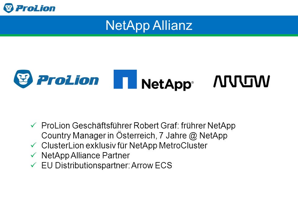 NetApp Allianz ProLion Geschäftsführer Robert Graf: frührer NetApp Country Manager in Österreich, 7 NetApp.