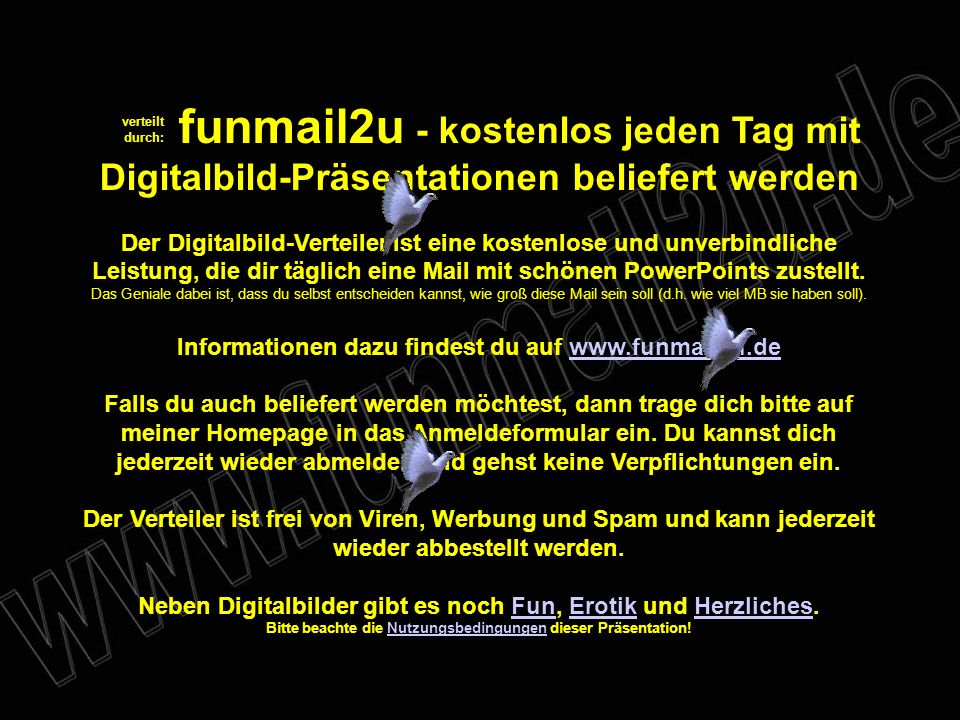 verteilt durch: funmail2u - kostenlos jeden Tag mit Digitalbild-Präsentationen beliefert werden.