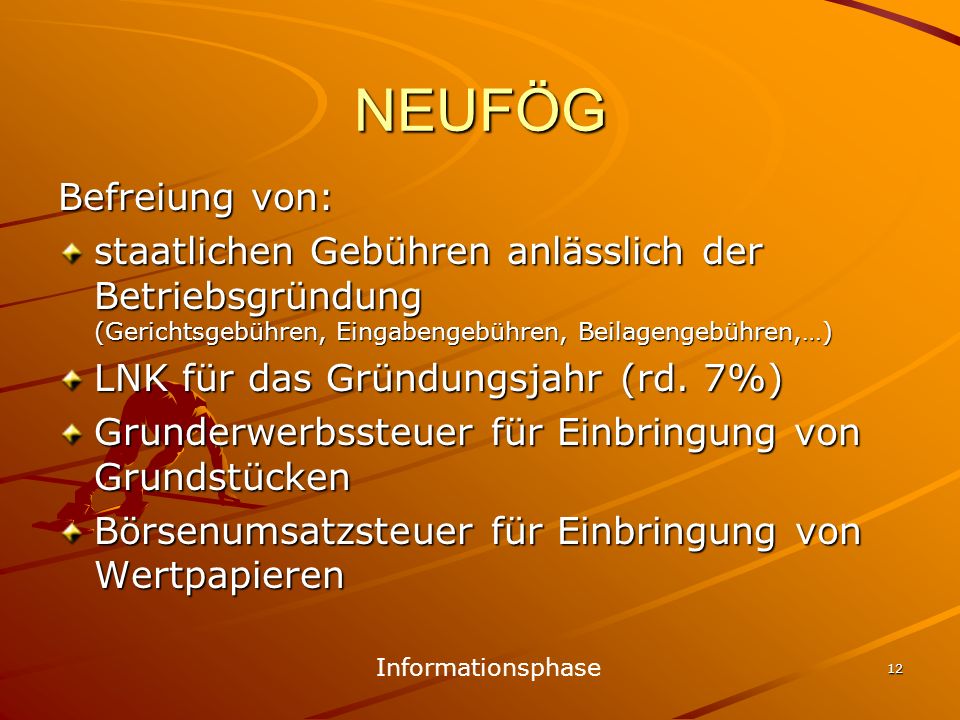 NEUFÖG Befreiung von: staatlichen Gebühren anlässlich der Betriebsgründung (Gerichtsgebühren, Eingabengebühren, Beilagengebühren,…)