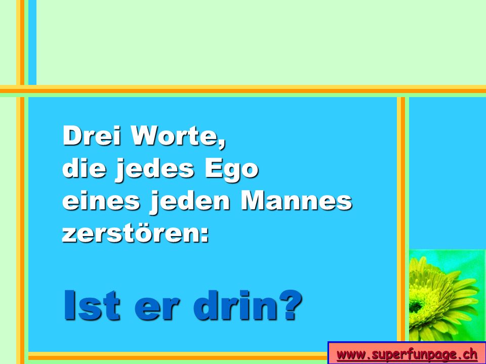 Drei Worte, die jedes Ego eines jeden Mannes zerstören: Ist er drin