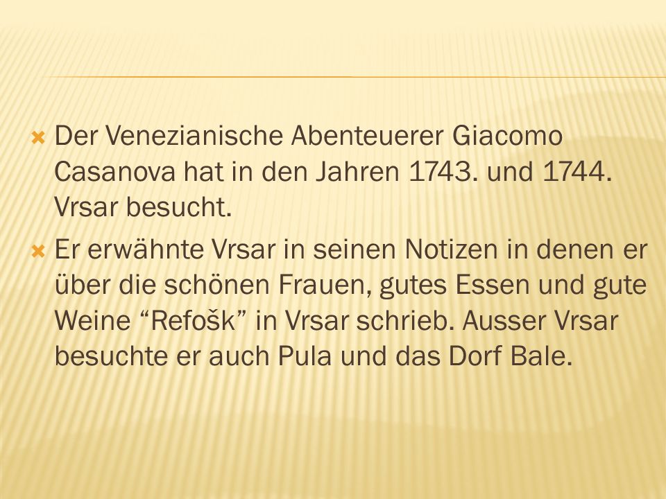 Der Venezianische Abenteuerer Giacomo Casanova hat in den Jahren 1743