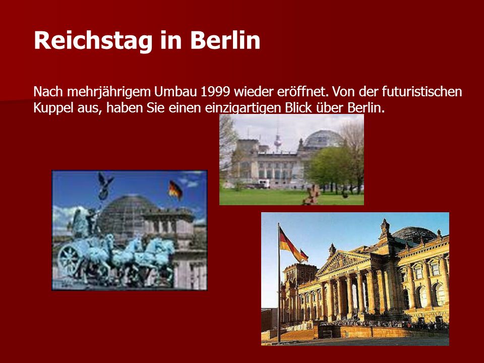 Reichstag in Berlin Nach mehrjährigem Umbau 1999 wieder eröffnet.