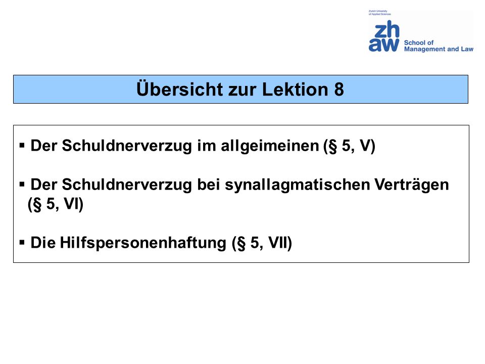 Übersicht zur Lektion 8 Der Schuldnerverzug im allgeimeinen (§ 5, V)
