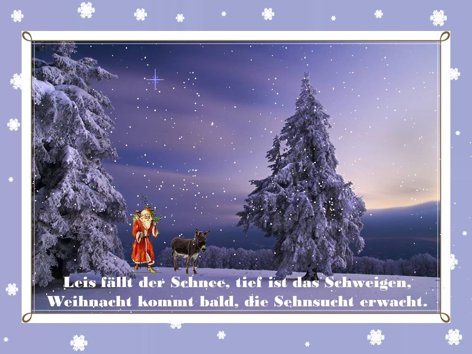 Leis fällt der Schnee, tief ist das Schweigen,