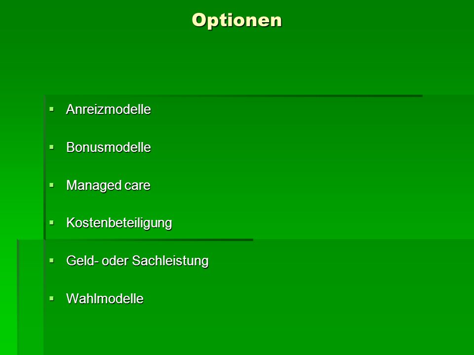 Optionen Anreizmodelle Bonusmodelle Managed care Kostenbeteiligung